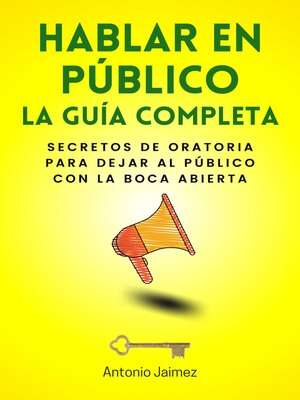 cover image of Hablar en Público, la Guía Completa